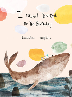 cover image of I Wasn't Invited to the Birthday